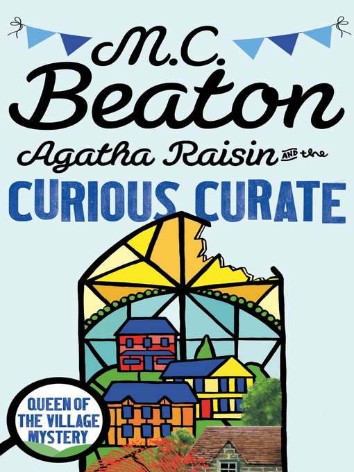 Title details for Agatha Raisin and the Curious Curate by M.C. Beaton - Available
